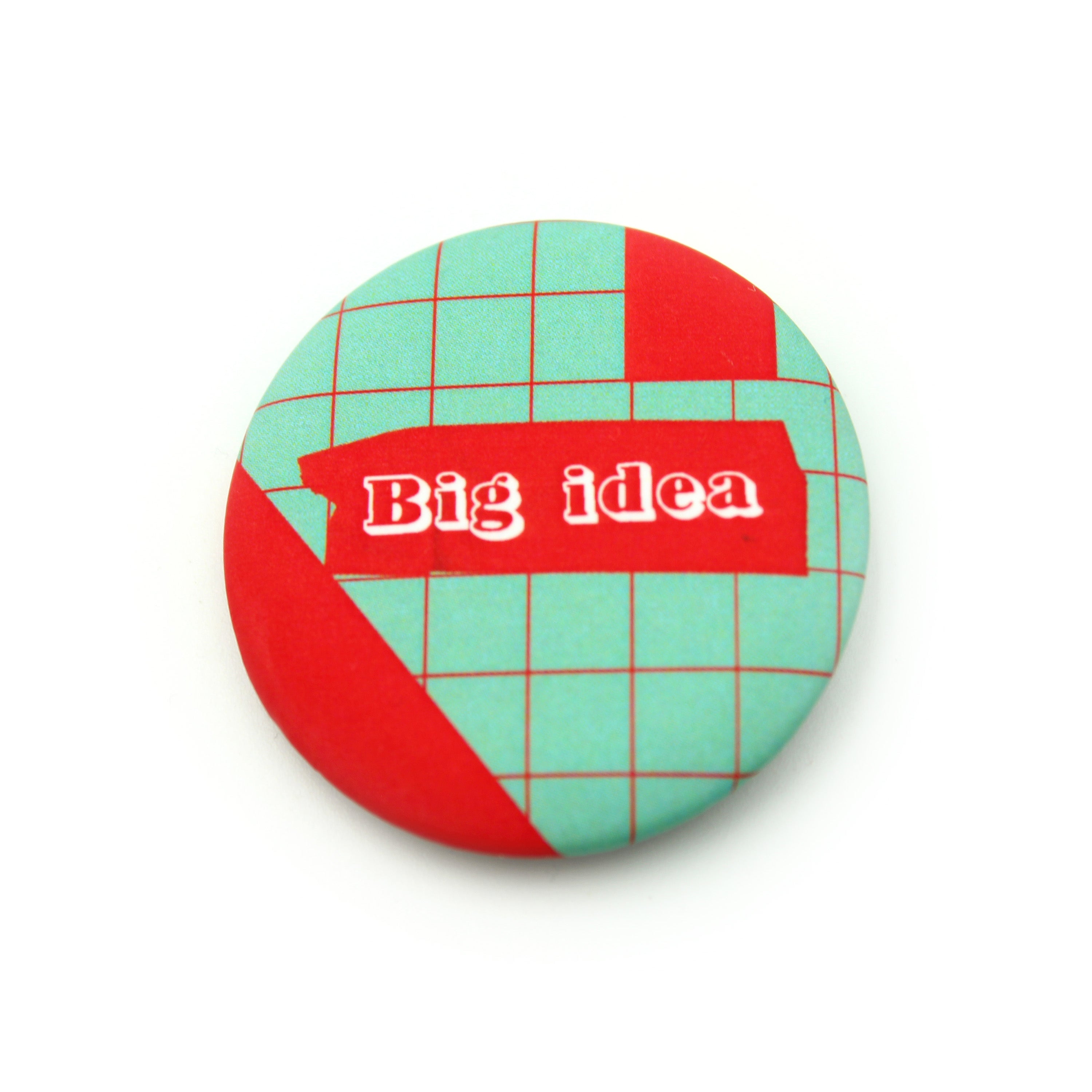 Badge 38 mm "Big Idea"