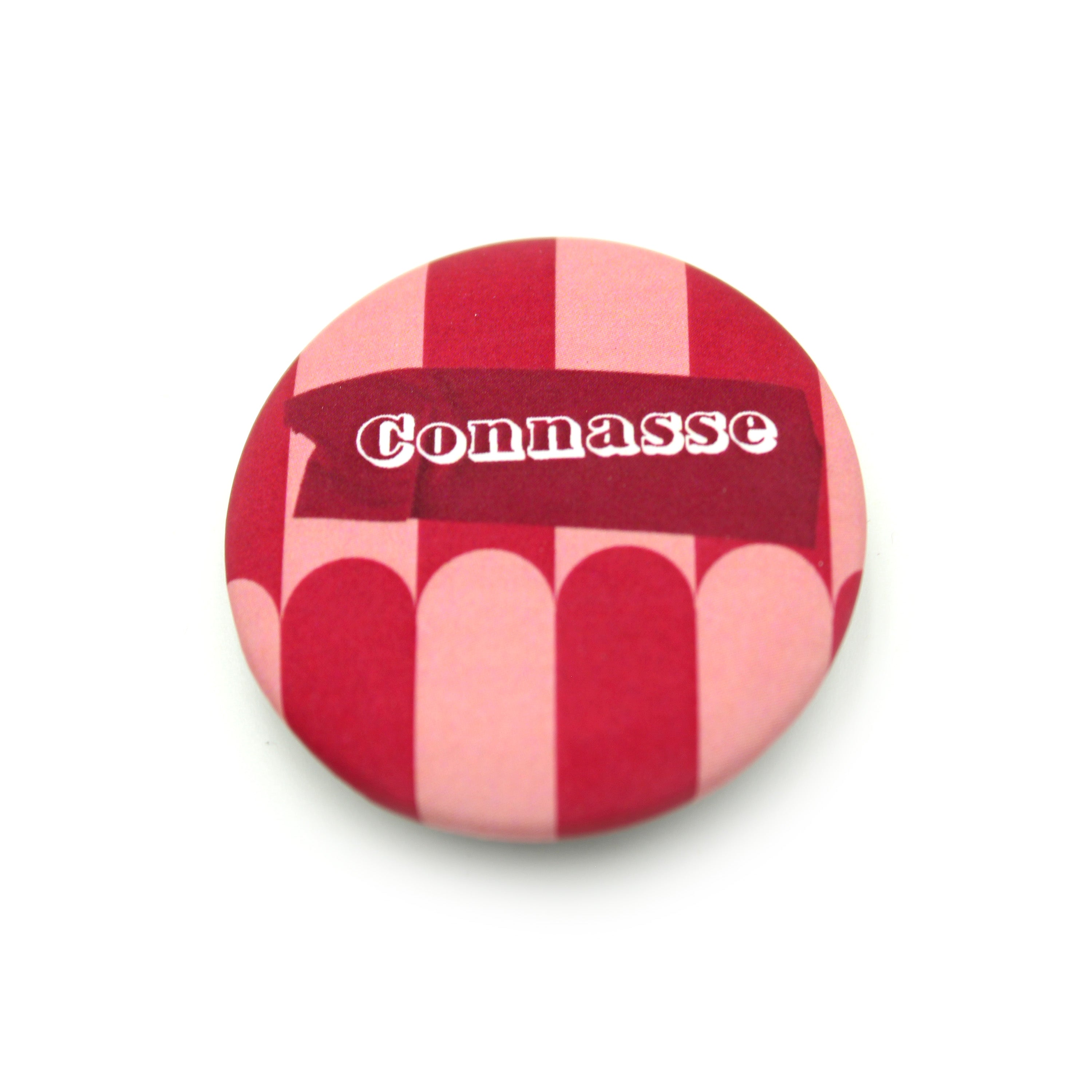 Badge 38 mm "Connasse"